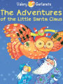 The Adventures of the Little Santa Claus: Incredibly truthful, illustrated Christmas Fairy Tale (Illustrated)