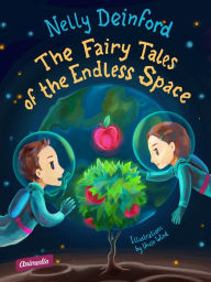 Title: The Fairy Tales of the Endless Space: Illustrated Edition, Author: Nelly Deinford