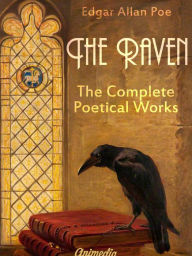 Title: The Raven: The Complete Poetical Works (Illustrated), Author: Edgar Allan Poe