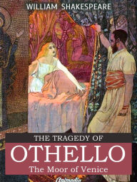 Title: The Tragedy of Othello, The Moor of Venice, Author: William Shakespeare