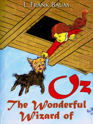 Title: The Wonderful Wizard of Oz (Illustrated): Illustrated Fairy Tales, Author: L. Frank Baum