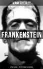 Frankenstein (Gothic Classic - The Uncensored 1818 Edition): Science Fiction Classic