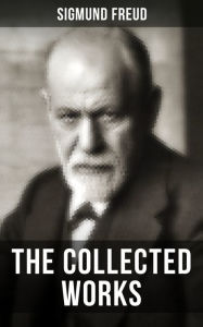 Title: The Collected Works of Sigmund Freud: The Interpretation of Dreams, Psychopathology of Everyday Life, Dream Psychology, Author: Sigmund Freud