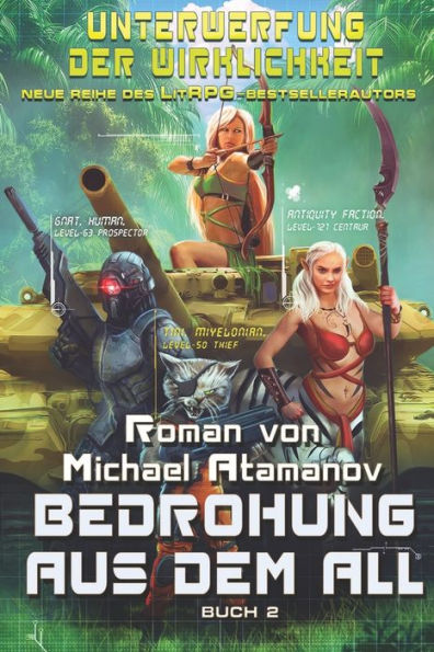 Bedrohung aus dem All (Unterwerfung der Wirklichkeit Buch 2): LitRPG-Serie