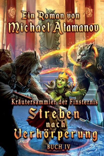 Streben nach Verkï¿½rperung (Krï¿½utersammler der Finsternis Buch 4): LitRPG-Serie