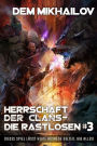Herrschaft der Clans - Die Rastlosen (Buch 3): LitRPG-Serie