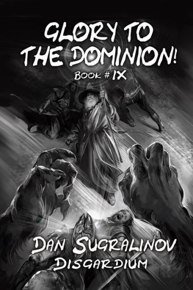 Glory to the Dominion! (Disgardium Book #9): LitRPG Series