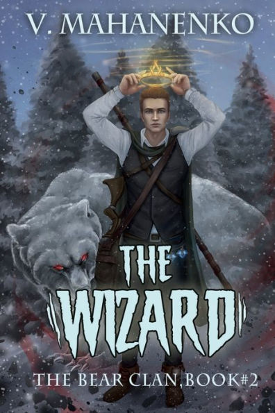 The Wizard (The Bear Clan Book 2): A Progression Fantasy