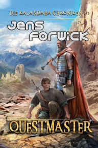 Title: Questmaster (Die Kalandaha Chroniken Buch #2): LitRPG-Serie, Author: Jens Forwick