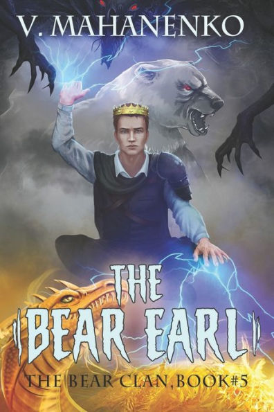 The Bear Earl (The Bear Clan Book 5): A Progression Fantasy