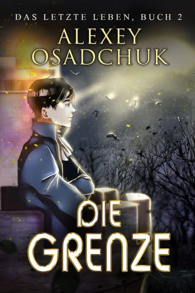 Die Grenze (Das letzte Leben Buch 2): Progression Fantasy Serie