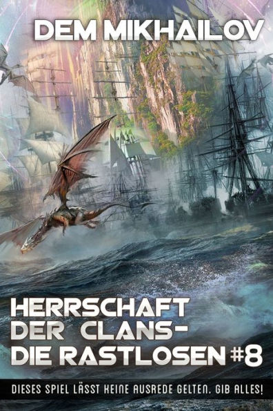 Herrschaft der Clans - Die Rastlosen (Buch 8): LitRPG-Serie