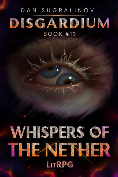 Whispers of the Nether (Disgardium Book #13): LitRPG Series