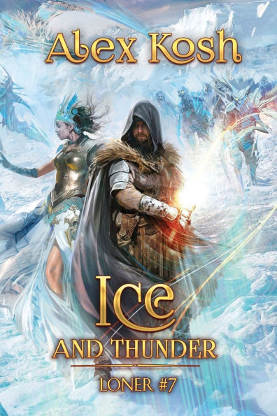 Ice and Thunder (Loner Book #7): LitRPG Series