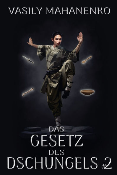 Das Gesetz des Dschungels Buch 2: Eine Wuxia Progression-Fantasy-Abenteuer Serie