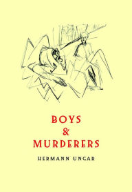 Title: Boys and Murderers, Author: Hermann Ungar