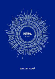 Title: Miruna, a Tale, Author: Bogdan Suceava