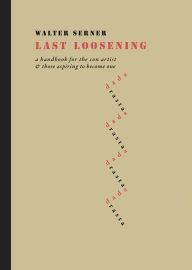 Downloading audio books Last Loosening: A Handbook for the Con Artist & Those Aspiring to Become One by Walter Serner, Mark Kanak 9788086264455