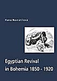 Title: Egyptian Revival in Bohemia, Author: Hana Navratilova