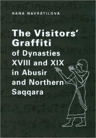 Title: The Visitors' Graffiti of Dynasties XVIII and XIX in Abusir and Saqqara, Author: Hana Navratilova