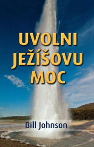 Title: Release the Power of Jesus (Czech), Author: Bill Johnson