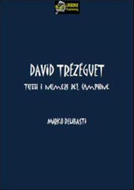Title: David Trezeguet Tutti i numeri del campione VERSIONE EPUB, Author: Mirko Delibasti