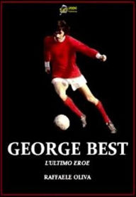 George Best L'Ultimo eroe VERSIONE EPUB