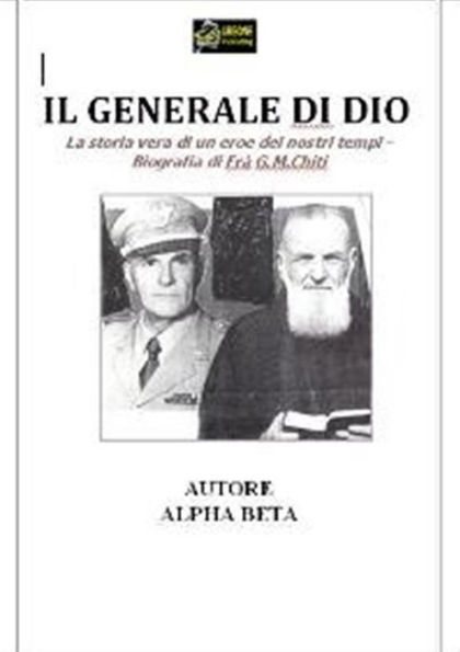 Il Generale di Dio - Biografia di Fra G.M.Chiti VERSIONE EPUB