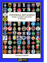Title: FOOTBALL RIVALRIES DERBY E RIVALITA' CALCISTICHE IN EUROPA(Versione EPUB), Author: Vincenzo Paliotto
