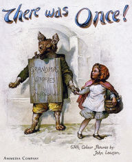 Title: There Was Once!: Grandma's Stories: Little Red Riding Hood, Puss in Boots, Cinderella, The Three Bears, Children in the Wood (Ballad) - Illustrated Edition, Author: Constance Wilde