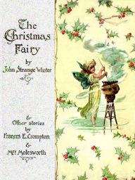Title: A Christmas Fairy (Illustrated Edition): Christmas Fairy Tales for Children, Author: John Strange Winter