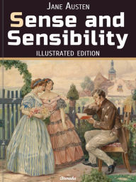 Title: Sense and Sensibility (Illustrated Edition), Author: Jane Austen