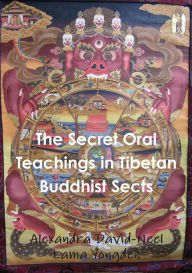 Title: The Secret Oral Teachings in Tibetan Buddhist Sects, Author: Alexandra David-Neel