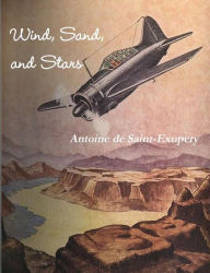 Title: Wind, Sand, and Stars, Author: Antoine de Saint-Exupery