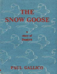 Title: The Snow Goose - A Story of Dunkirk, Author: Paul Gallico