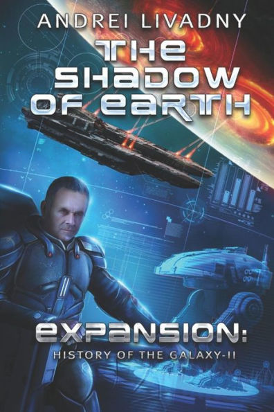 The Shadow of Earth (Expansion: The History of the Galaxy, Book #2): A Space Saga