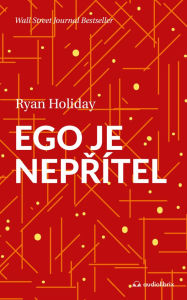 Title: Ego je neprítel, Author: Ryan Holiday