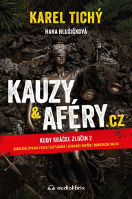 Title: Kauzy & aféry.cz: Kudy krácel zlocin 2, Author: Karel Tichý