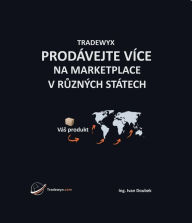 Title: TRADEWYX, PRODÁVEJTE VÍCE NA MARKETPLACE V RUZNÝCH STÁTECH, Author: Ivan Doubek