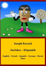 Title: JoeJokes-03spanish, Author: Joseph KOVACH