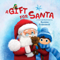 Title: A Gift for Santa: This is based on a true Christmas story, Author: Zuzana Svobodova