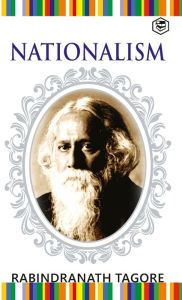 Title: Nationalism, Author: Rabindranath Tagore