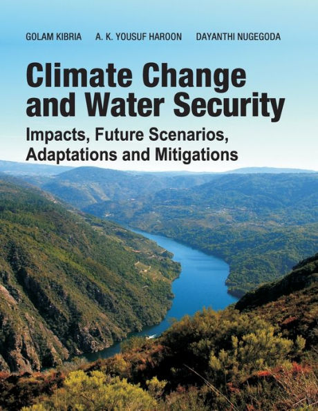 Climate Change And Water Security: Impacts, Future Scenarios, Adaptations And Mitigations