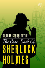 Title: The Case-Book of Sherlock Holmes, Author: Arthur Conan Doyle