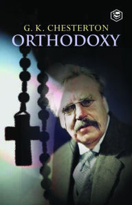 Title: Orthodoxy, Author: G. K. Chesterton