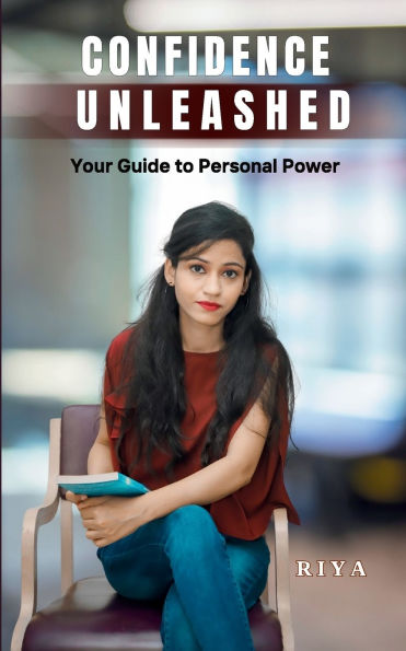 Confidence Unleashed: Your Guide to Personal Power