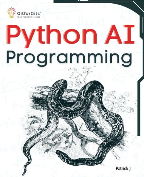 Python AI Programming: Navigating fundamentals of ML, deep learning, NLP, and reinforcement learning practice