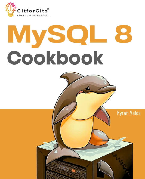 MySQL 8 Cookbook: Ready solutions to achieve highest levels of enterprise database scalability, security, reliability, and uptime