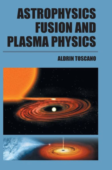 Astrophysics, Fusion and Plasma Physics