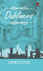 Title: Dubliners, Author: James Joyce